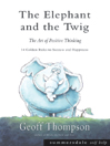 The Elephant and the Twig